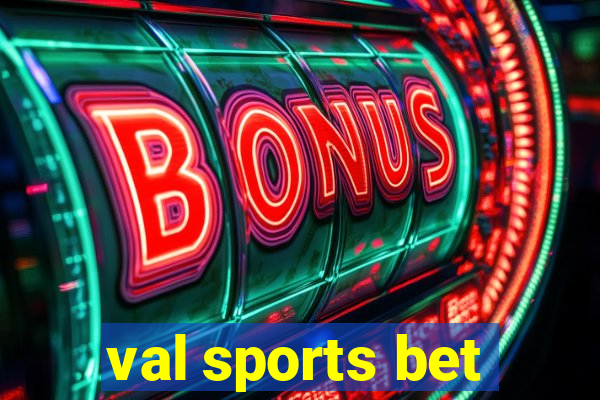 val sports bet